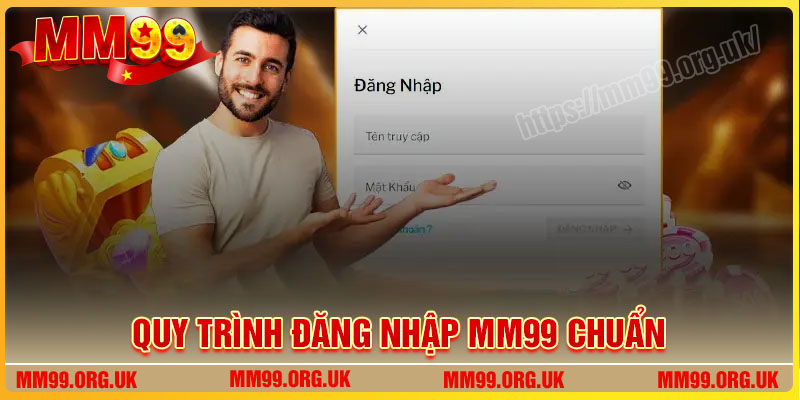 Các bước Đăng Nhập MM99 đơn giản nhanh gọn