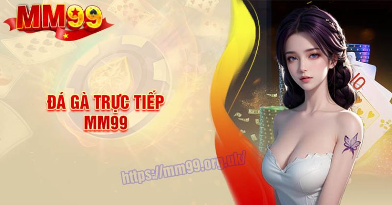 Đá Gà MM99 - Đấu trường kịch tính của những chiến kê uy mãnh