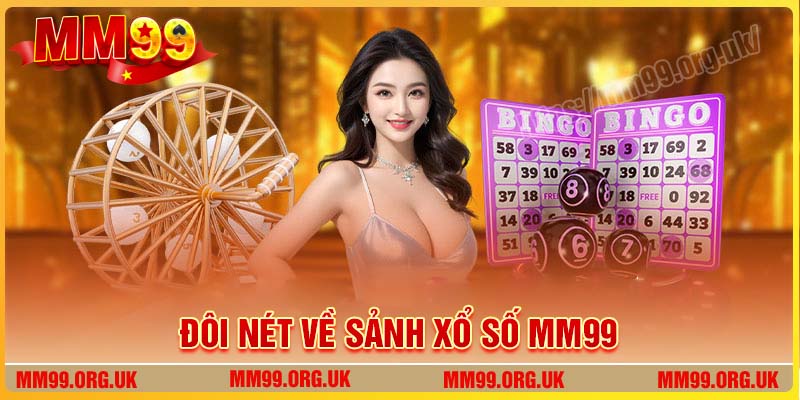 Đôi nét về sảnh Xổ số MM99