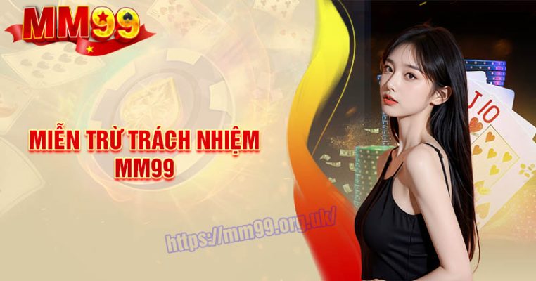 Miễn trừ trách nhiệm - Chính sách mọi hội viên cần nắm rõ
