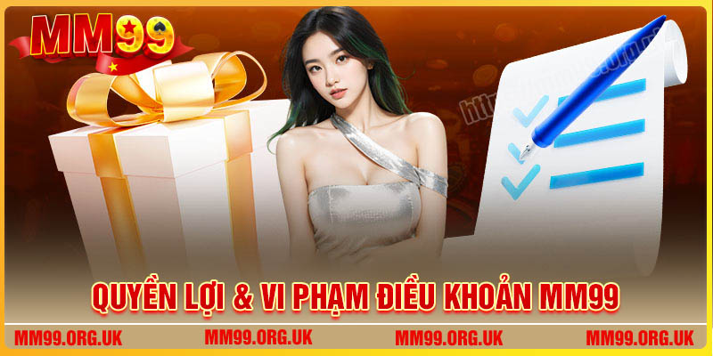 Quyền lợi vi phạm điều khoản MM99