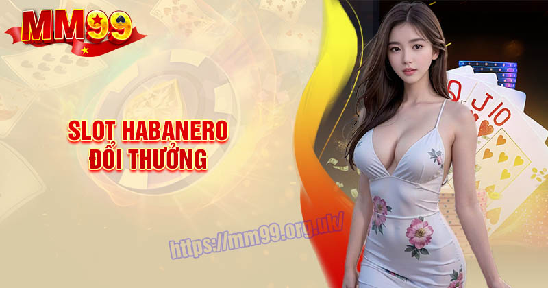 slot-habanero-doi-thuong-the-gioi-ky-dieu-da-sac-mau