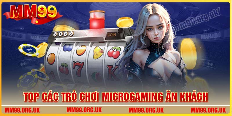 Top các trò chơi Slot Microaming ăn khách nhất